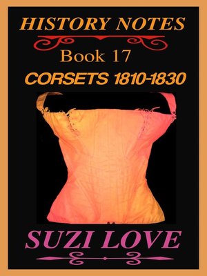 cover image of Corsets 1810-1830 History Notes Book 17